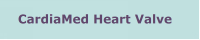 CardiaMed Heart Valve